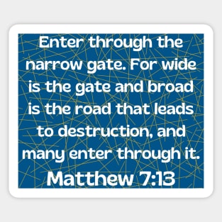 Bible Verse Matthew 7:13 Sticker